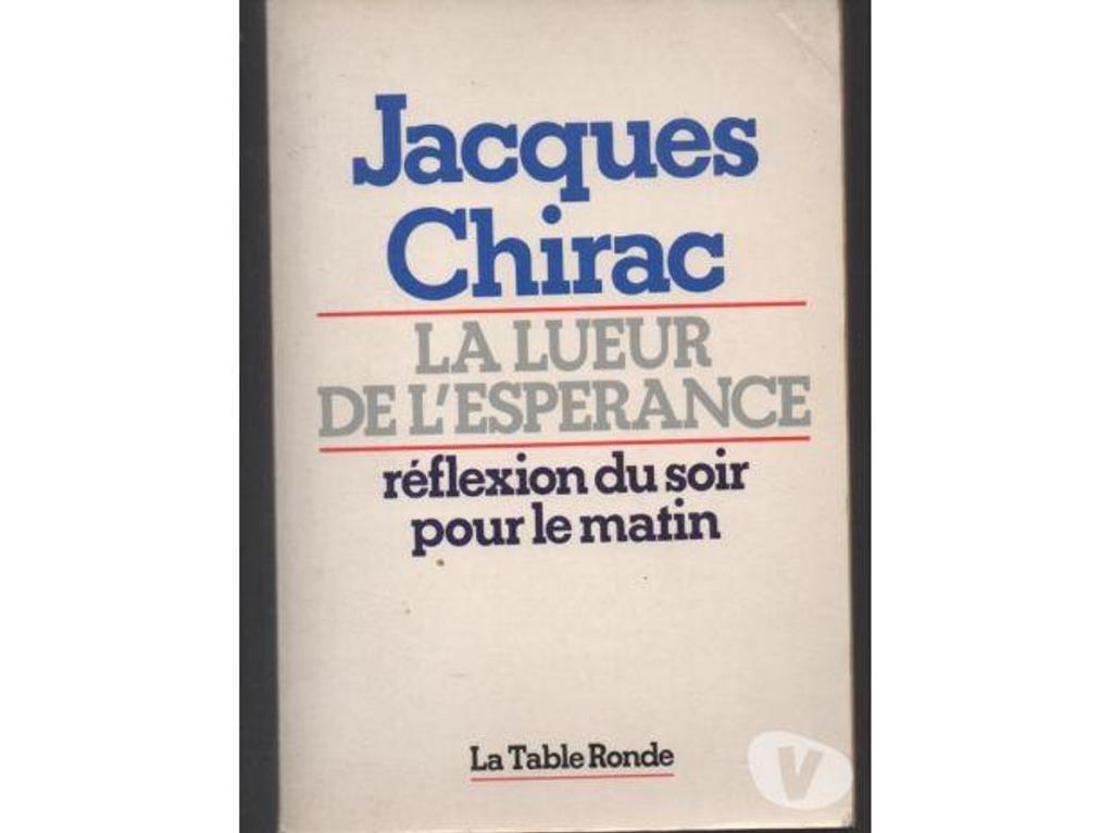 Livres occasion Tarn-et-Garonne Montauban - 82000 - Photos Vivastreet Jacques CHIRAC La lueur de l'espérance réflexion du soir pou