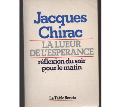 Livres occasion Montauban Tarn-et-Garonne - Photos Vivastreet Jacques CHIRAC La lueur de l'espérance réflexion du soir pou