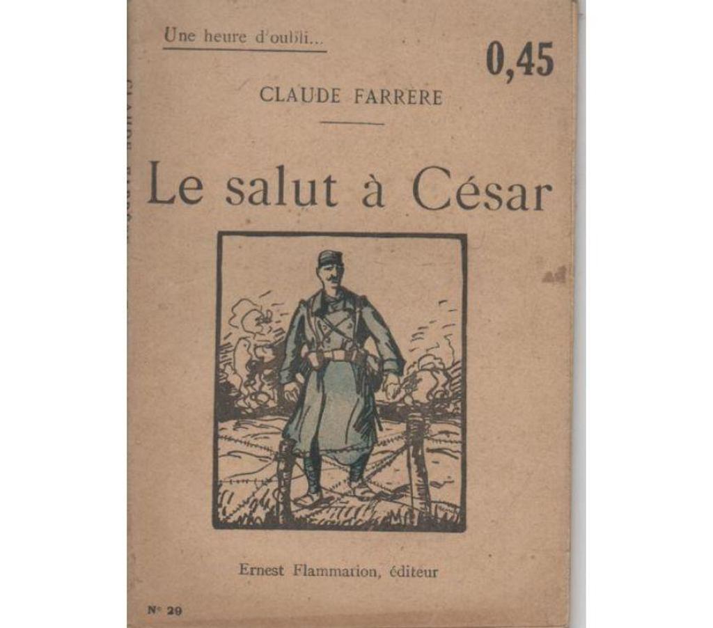 Livres occasion Tarn-et-Garonne Montauban - 82000 - Photos Vivastreet Livre Claude FARRERE Le salut à César - 1934