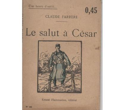 Livres occasion Montauban Tarn-et-Garonne - Photos Vivastreet Livre Claude FARRERE Le salut à César - 1934