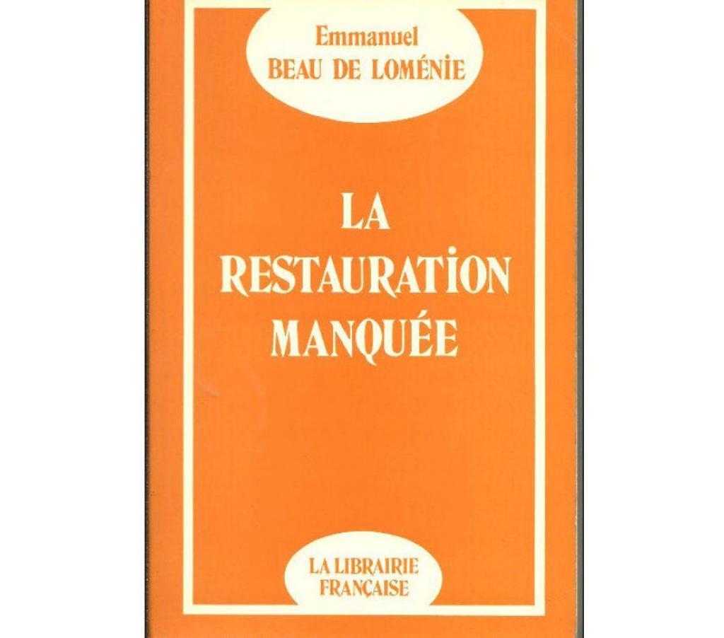 Livres occasion Tarn-et-Garonne Montauban - 82000 - Photos Vivastreet Emmanuel BEAU DE LOMENIE La Restauration manquée