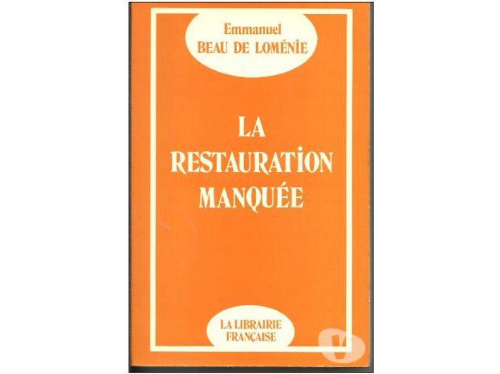 Livres occasion Tarn-et-Garonne Montauban - 82000 - Photos Vivastreet Emmanuel BEAU DE LOMENIE La Restauration manquée