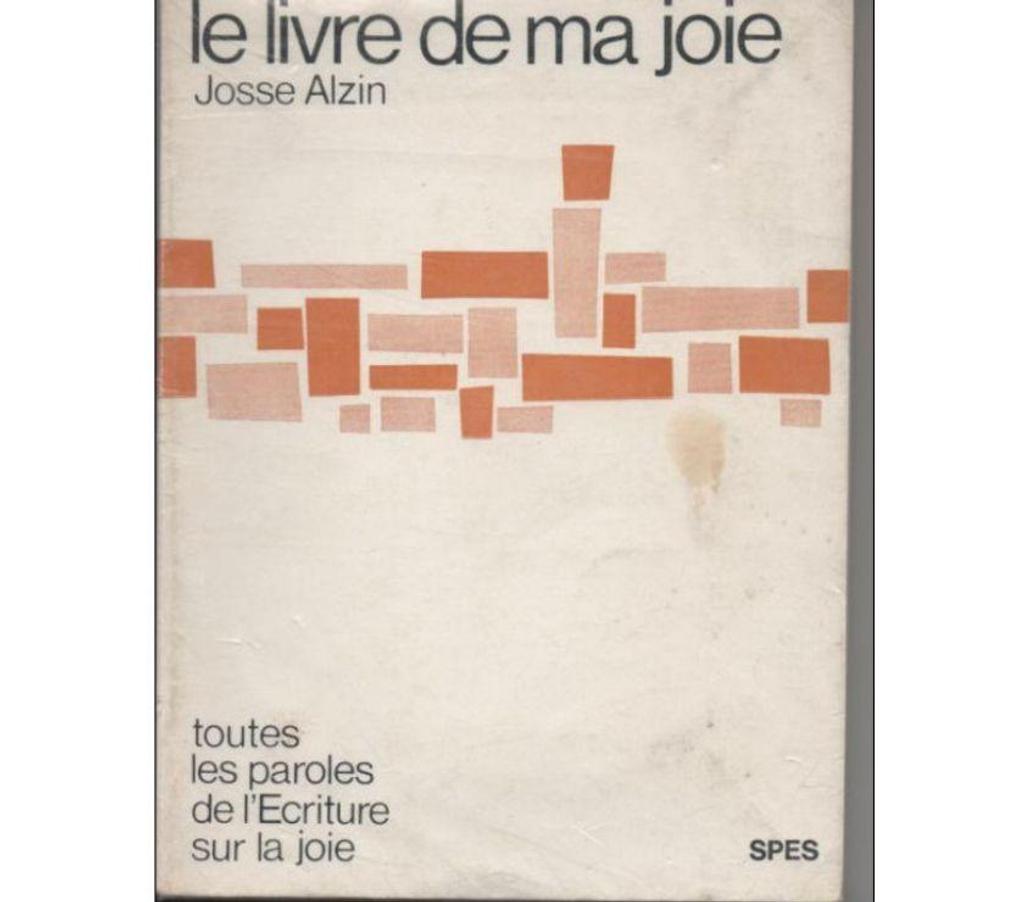 Livres occasion Tarn-et-Garonne Montauban - 82000 - Photos Vivastreet Josse ALZIN Le livre de ma joie - Toutes les paroles de l'Et