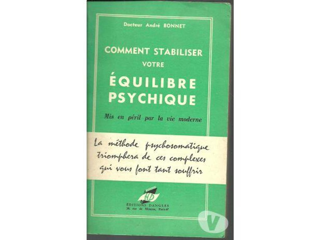 Livres occasion Tarn-et-Garonne Montauban - 82000 - Photos Vivastreet Dr André BONNET Comment stabiliser votre equilibre psychique