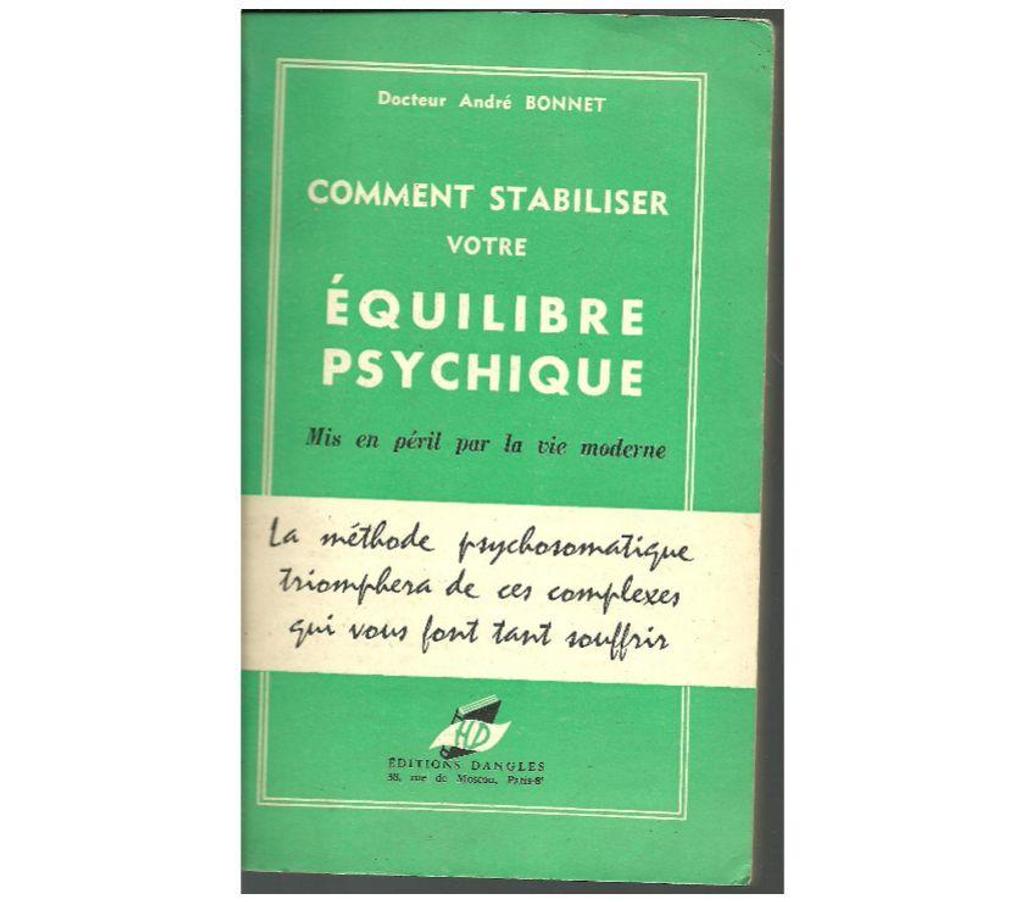 Livres occasion Tarn-et-Garonne Montauban - 82000 - Photos Vivastreet Dr André BONNET Comment stabiliser votre equilibre psychique