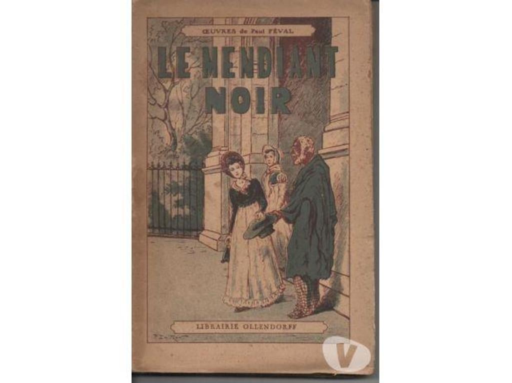 Livres occasion Tarn-et-Garonne Montauban - 82000 - Photos Vivastreet Paul FEVAL Le mendiant noir - Librairie Ollendorff