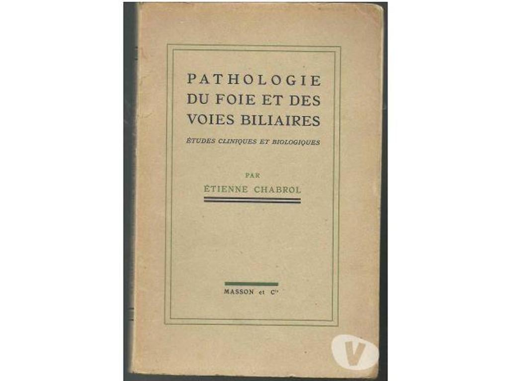 Livres occasion Tarn-et-Garonne Montauban - 82000 - Photos Vivastreet Etienne CHABROL Pathologie du foie et des voies biliaires -