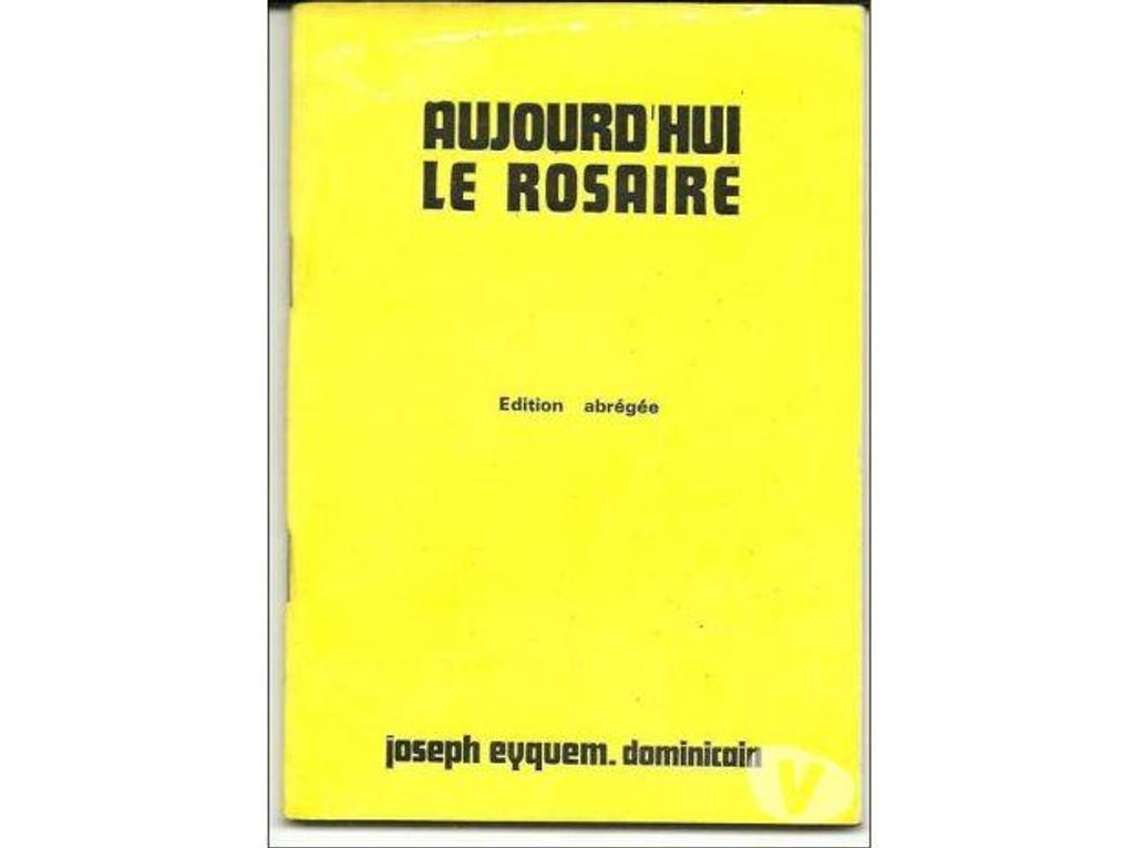 Livres occasion Tarn-et-Garonne Montauban - 82000 - Photos Vivastreet Joseph EYQUEM AUJOURD'HUI LE ROSAIRE Edition abrégée