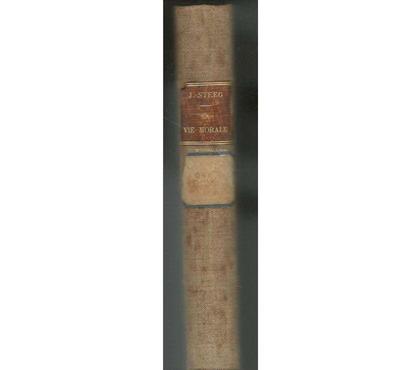 Livres occasion Montauban Tarn-et-Garonne - Photos Vivastreet Jules STEEG La vie morale - Recueil de lectures choisies