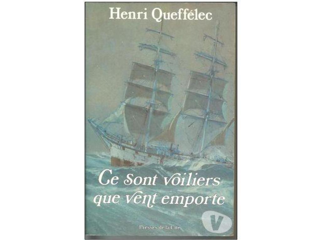 Livres occasion Tarn-et-Garonne Montauban - 82000 - Photos Vivastreet Henri QUEFFELEC Ce sont voiliers que vent emporte