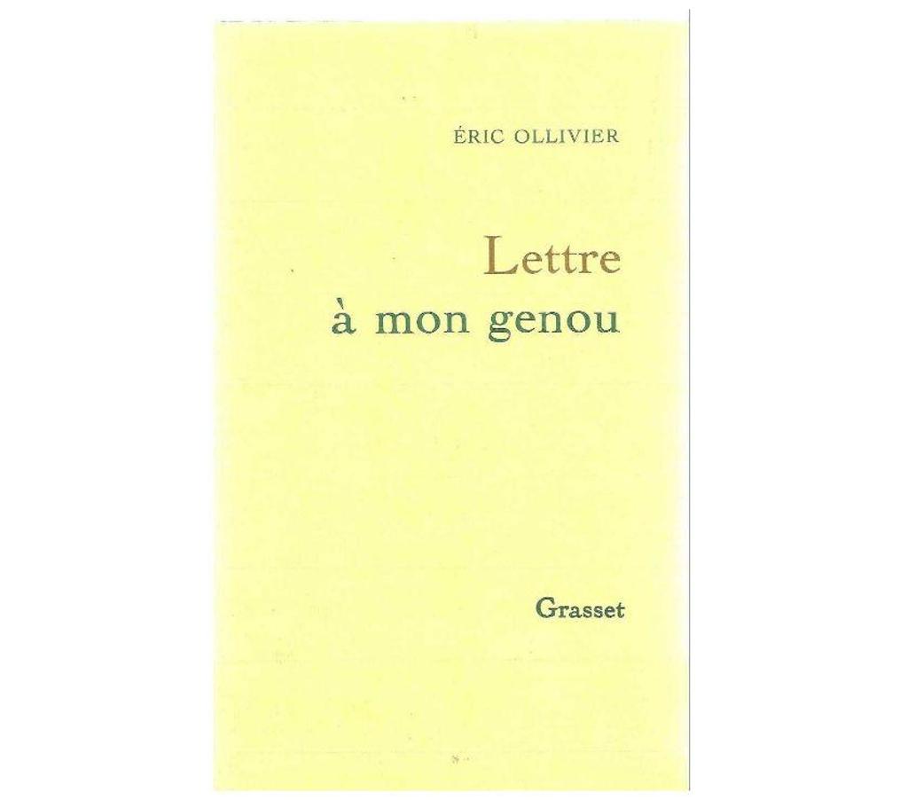 Livres occasion Tarn-et-Garonne Montauban - 82000 - Photos Vivastreet ERIC OLLIVIER Lettre à mon genou Edition GRASSET