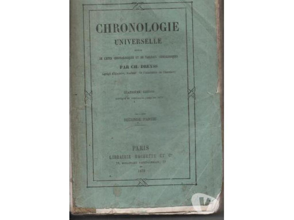 Livres occasion Tarn-et-Garonne Montauban - 82000 - Photos Vivastreet CHRONOLOGIE UNIVERSELLE par CH. DREYSS 4e édition