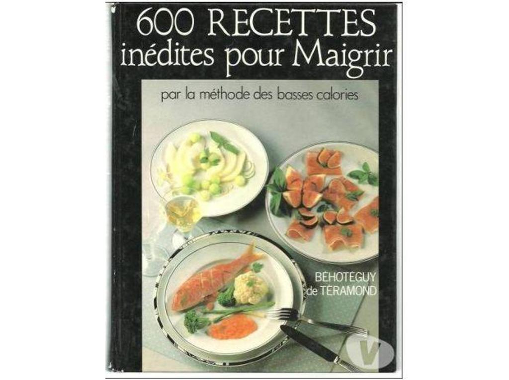 Livres occasion Tarn-et-Garonne Montauban - 82000 - Photos Vivastreet BEHOTEGUY de TERAMOND 600 recettes inédites pour maigrir