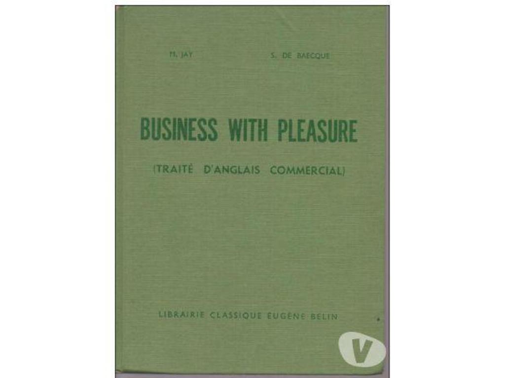 Livres occasion Tarn-et-Garonne Montauban - 82000 - Photos Vivastreet M JAY et S DE BAECQUE Business with pleasure traite d'anglai