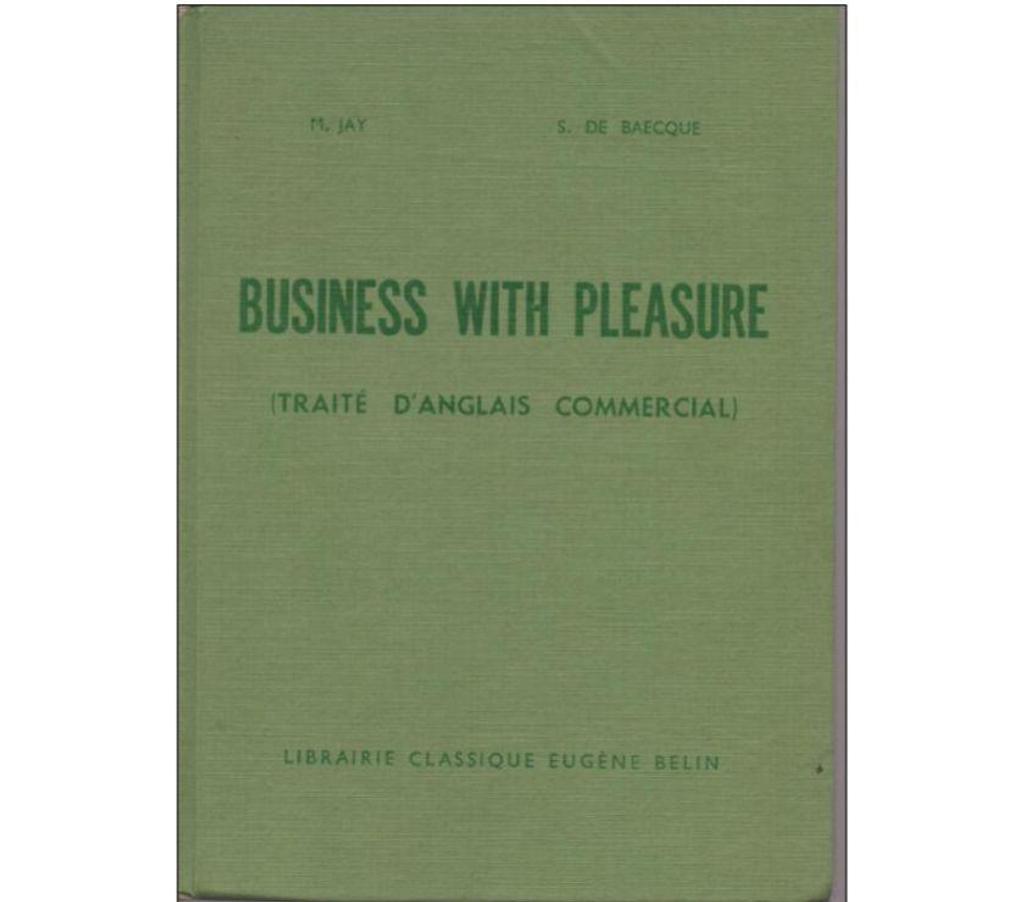 Livres occasion Tarn-et-Garonne Montauban - 82000 - Photos Vivastreet M JAY et S DE BAECQUE Business with pleasure traite d'anglai