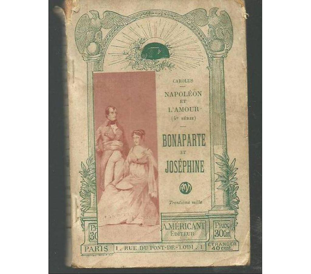 Livres occasion Tarn-et-Garonne Montauban - 82000 - Photos Vivastreet CAROLUS NAPOLEON et L´AMOUR (4e série) Bonaparte et Joséphin