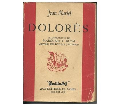 Livres occasion Montauban Tarn-et-Garonne - Photos Vivastreet DOLORES par Jean MARTET - Editions du Nord - 1945