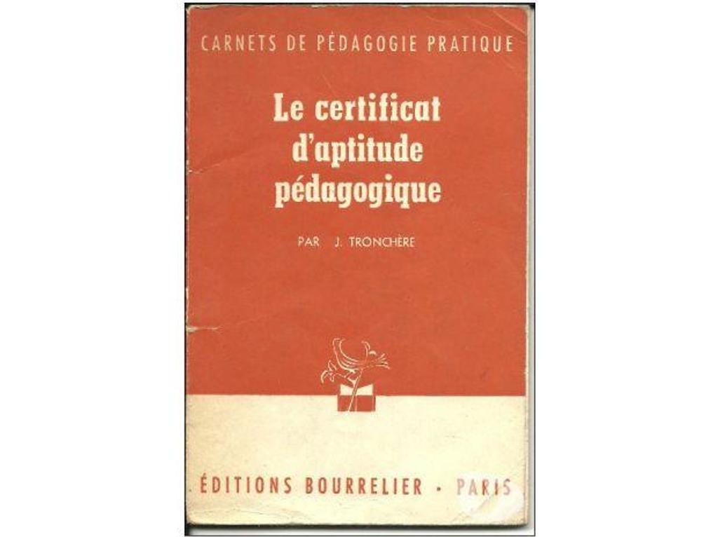 Livres occasion Tarn-et-Garonne Montauban - 82000 - Photos Vivastreet J. TRONCHERE Le certificat d'aptitude pedagogique
