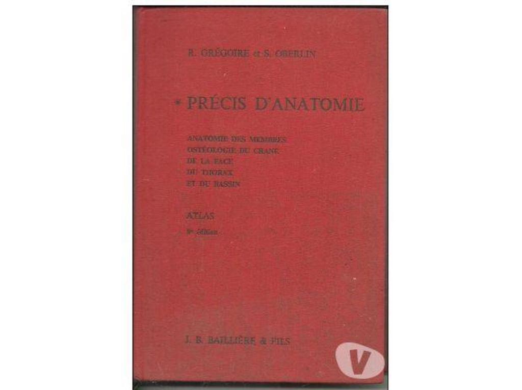 Livres occasion Tarn-et-Garonne Montauban - 82000 - Photos Vivastreet Precis d'anatomie par R. Grégoire et S Oberlin