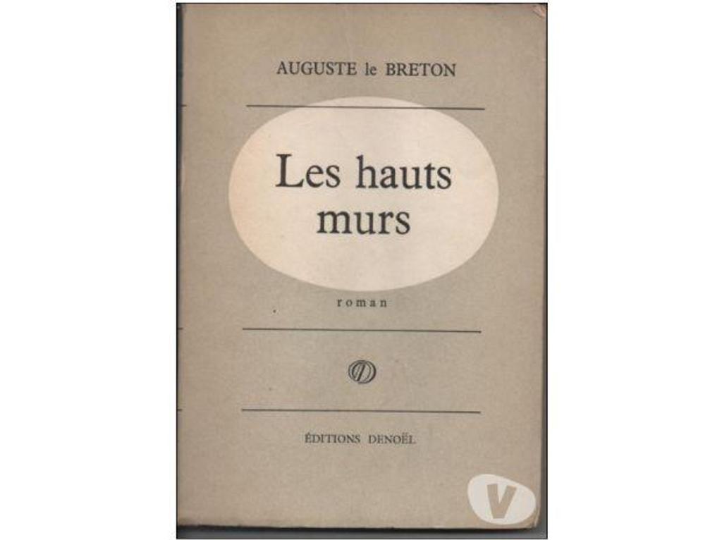Livres occasion Tarn-et-Garonne Montauban - 82000 - Photos Vivastreet Auguste LE BRETON Les hauts murs - Editions DENOEL