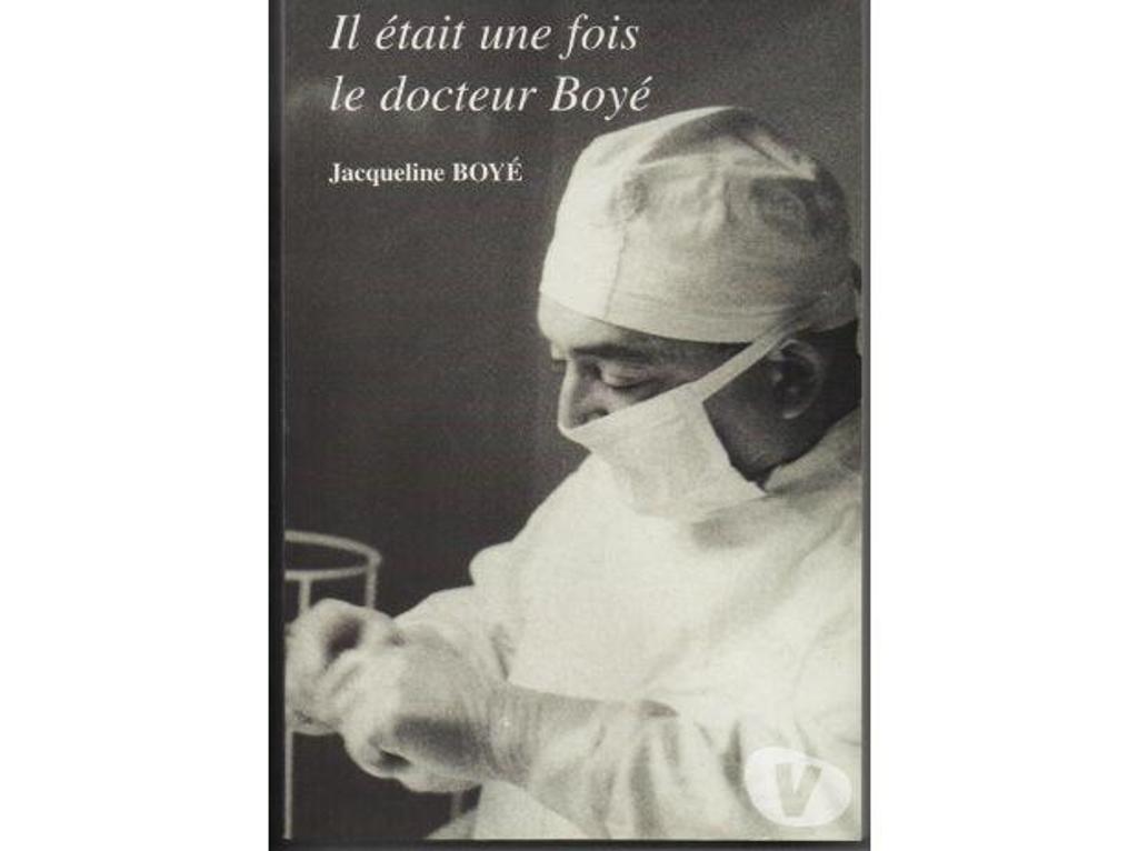 Livres occasion Tarn-et-Garonne Montauban - 82000 - Photos Vivastreet Jacqueline BOYE IL était une fois le docteur Boyé,