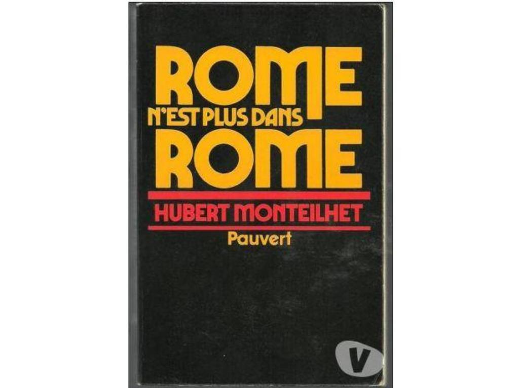 Livres occasion Tarn-et-Garonne Montauban - 82000 - Photos Vivastreet Hubert MONTEILHET ROme n´est plus dans Rome