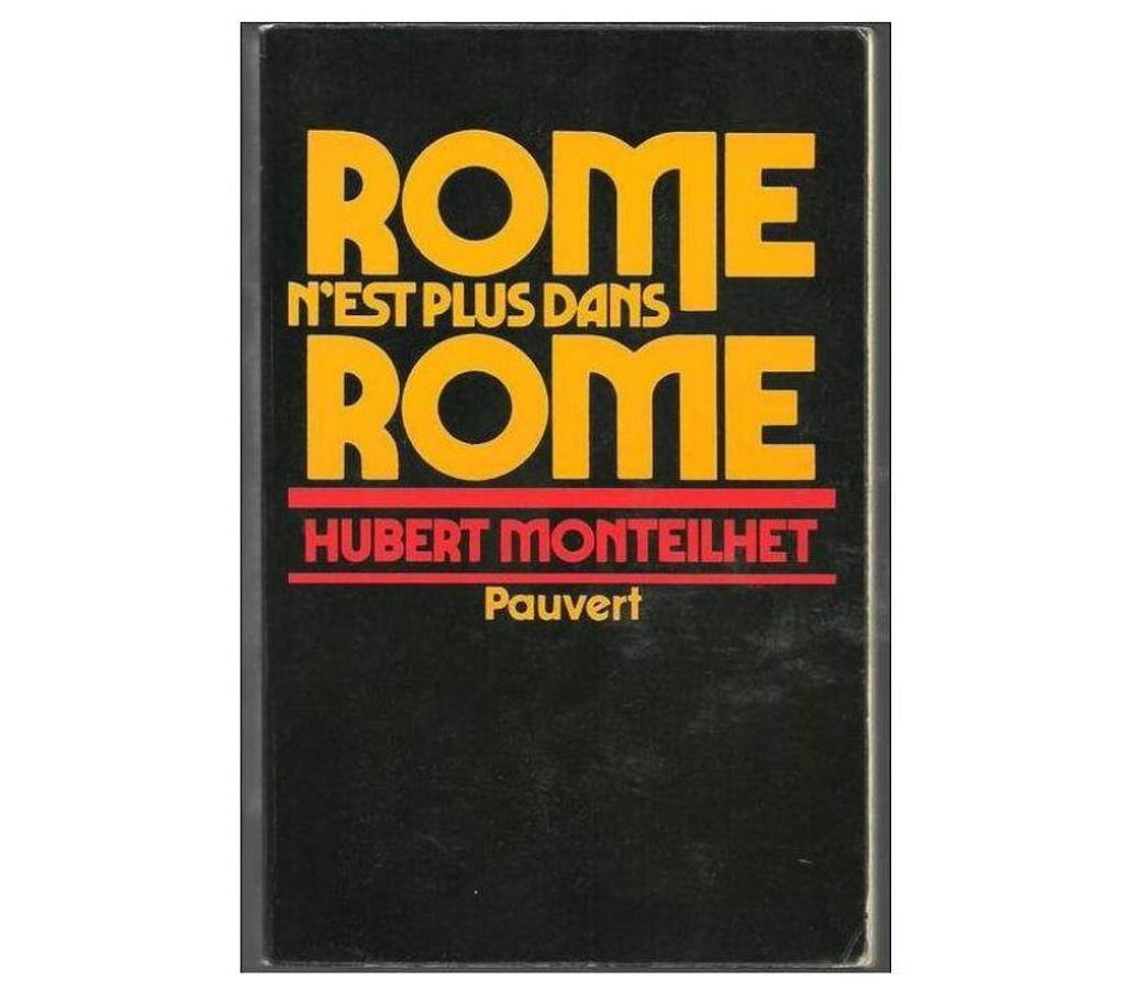 Livres occasion Tarn-et-Garonne Montauban - 82000 - Photos Vivastreet Hubert MONTEILHET ROme n´est plus dans Rome