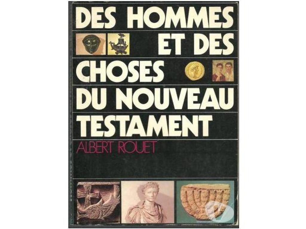 Livres occasion Tarn-et-Garonne Montauban - 82000 - Photos Vivastreet Albert ROUET Des hommes et des choses du nouveau Testament