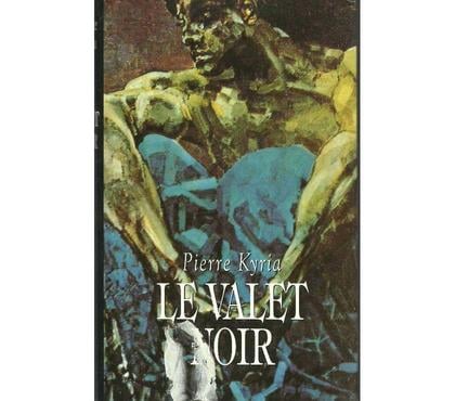 Livres occasion Montauban Tarn-et-Garonne - Photos Vivastreet Pierre KYRIA Le valet noir - Edition 1992