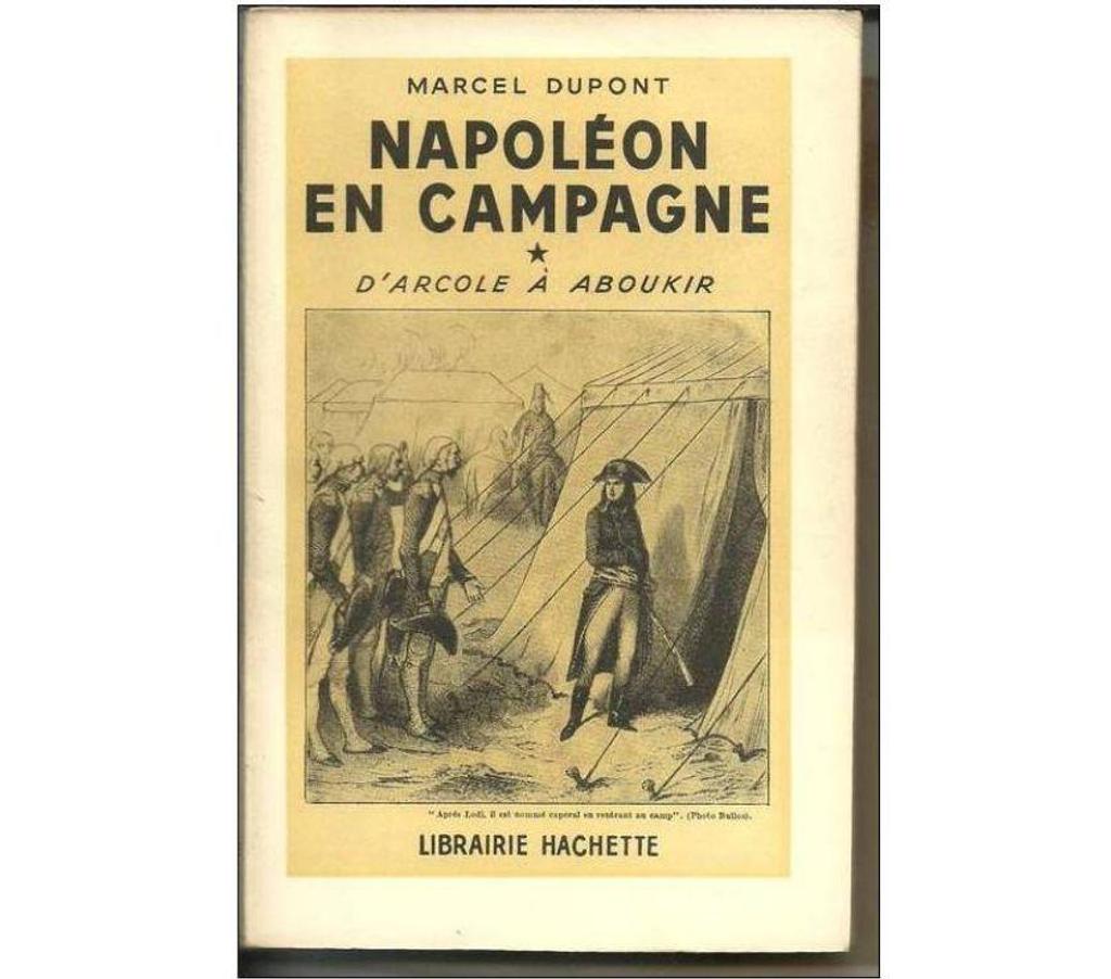 Livres occasion Tarn-et-Garonne Montauban - 82000 - Photos Vivastreet Marcel DUPONT Napoléon en campagne d'ARcole à Abou