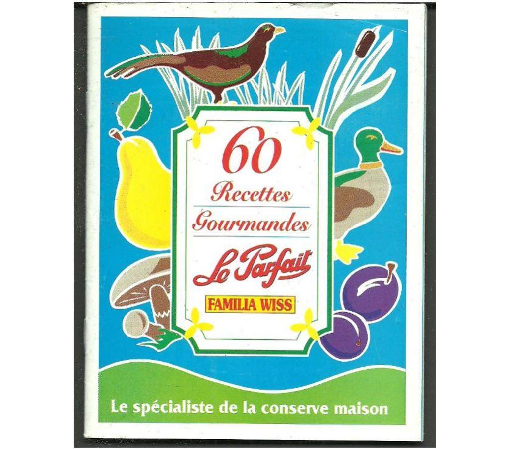 Livres occasion Tarn-et-Garonne Montauban - 82000 - Photos Vivastreet Livret 60 recettes et des conseils LE PARFAIT - FAMILIA WISS