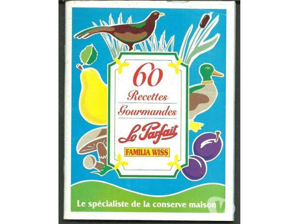 Livres occasion Tarn-et-Garonne Montauban - 82000 - Photos Vivastreet Livret 60 recettes et des conseils LE PARFAIT - FAMILIA WISS