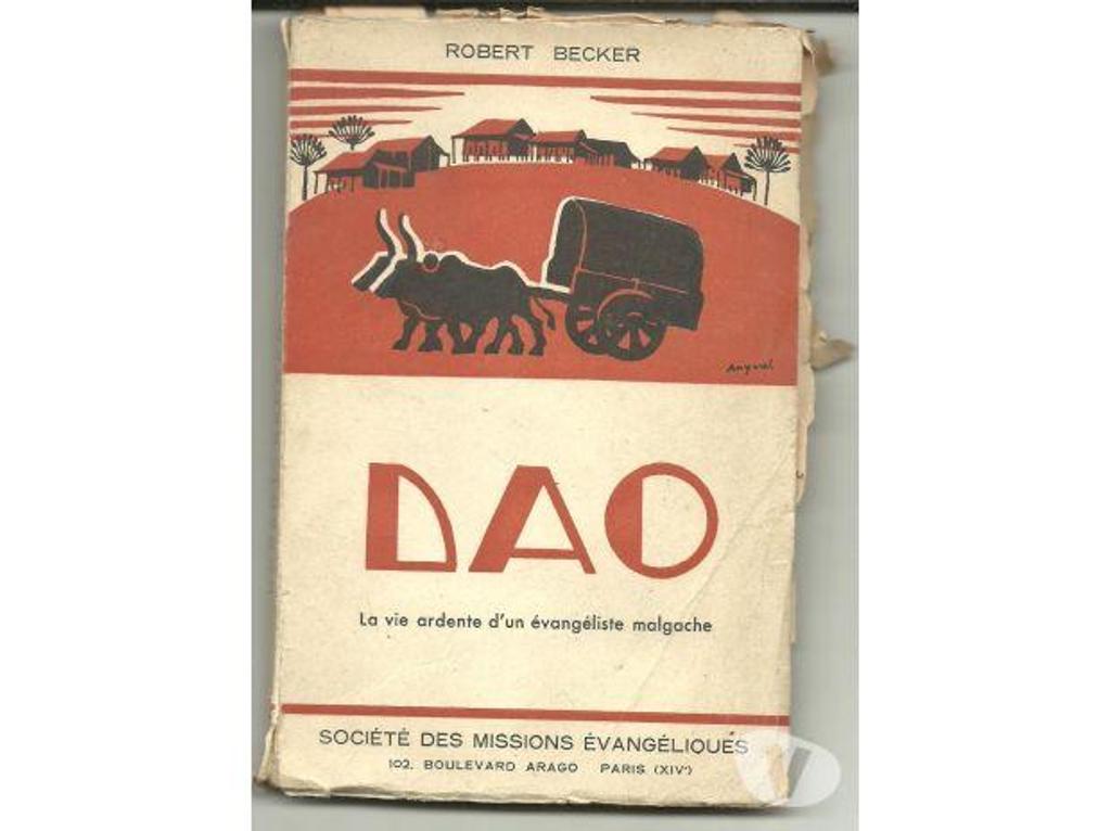 Livres occasion Tarn-et-Garonne Montauban - 82000 - Photos Vivastreet Robert BECKER DAO la vie ardente d'un évangéliste malgache