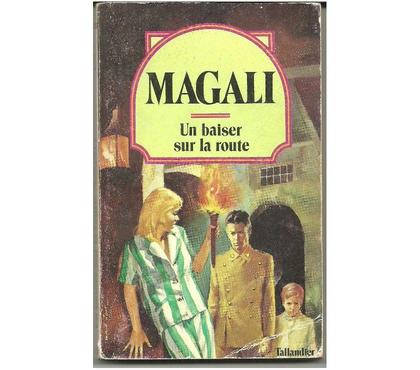 Livres occasion Montauban Tarn-et-Garonne - Photos Vivastreet MAGALI Un baiser sur la route - TALLANDIER - 1981