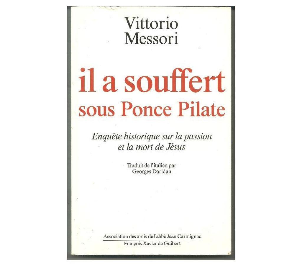 Livres occasion Tarn-et-Garonne Montauban - 82000 - Photos Vivastreet Vittorio MESSORI Il a souffert sous Ponce Pilate