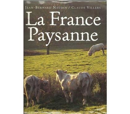 Livres Montauban Tarn-et-Garonne - Photos Vivastreet Claude VILLERS J. Bernard NAUDIN : la FRANCE PAYSANNE