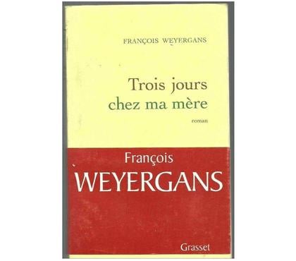Livres occasion Montauban Tarn-et-Garonne - Photos Vivastreet François WEYERGANS : Trois jours chez ma mère