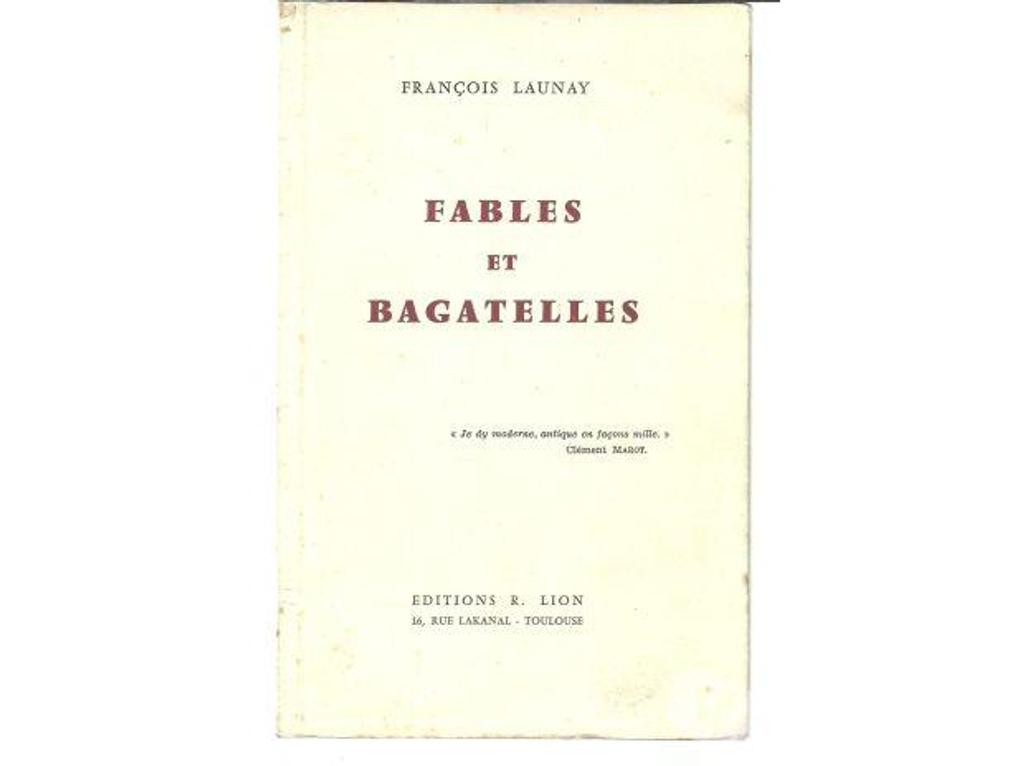 Livres occasion Tarn-et-Garonne Montauban - 82000 - Photos Vivastreet François LAUNAY Fables et bagatelles, dédicacé par l'auteur