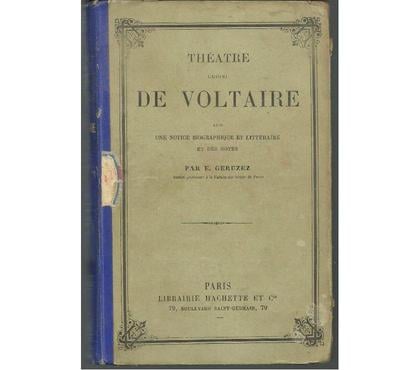 Livres occasion Montauban Tarn-et-Garonne - Photos Vivastreet E GERUZEZ Théâtre choisi de VOLTAIRE - 1893 avec une notice