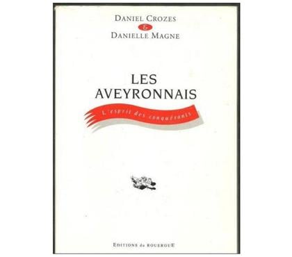 Livres occasion Montauban Tarn-et-Garonne - Photos Vivastreet CROZES MAGNE : LES AVEYRONNAIS L´esprit des conquérants