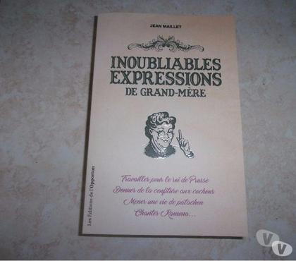 Livres occasion Ardoix Ardèche - Photos Vivastreet Livre Inoubliables expressions de grand-mère (Neuf)