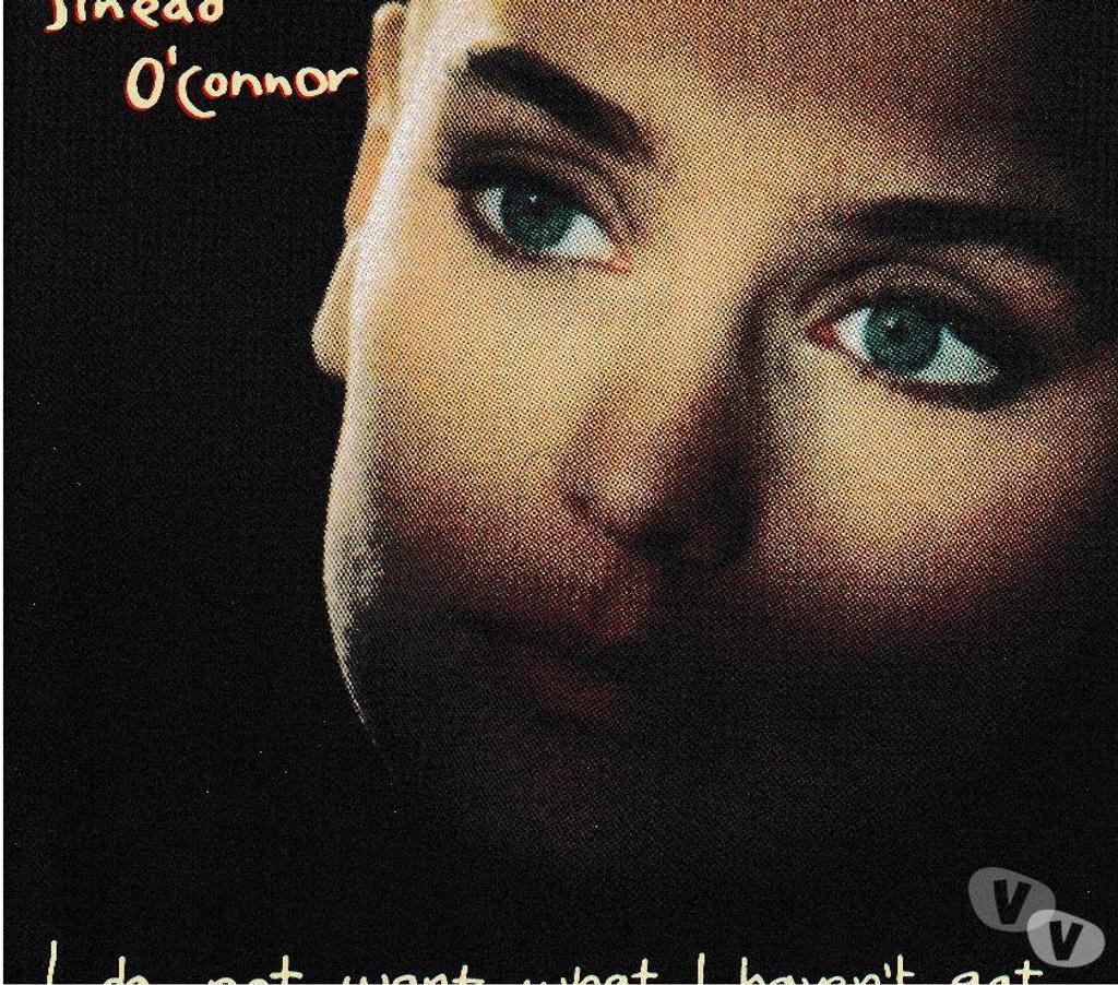 CDs Hauts-de-Seine Antony - 92160 - Photos Vivastreet CD Sinéad O’Connor I Do Not Want What I Haven't Got