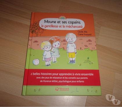 Livres occasion Ardoix Ardèche - Photos Vivastreet Livre Moune et ses copains: la gentillesse et la méchanceté