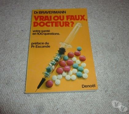 Livres occasion Le Kremlin Bicetre Val-de-Marne - Photos Vivastreet Vrai ou faux, docteur ? Dr Bravermann