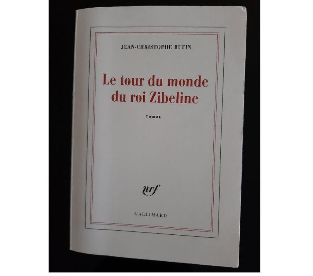 Livres occasion Val-de-Marne Le Kremlin Bicetre - 94270 - Photos Vivastreet Le tour du monde du roi Zibeline - J-C Rufin - Gallimard