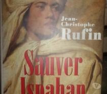 livre roman sauver Ispahan Jean-Christophe Rufin