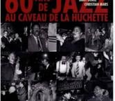 Paris 18ème ardt - Paris — 60 ans de Jazz au caveau de la Huchette
