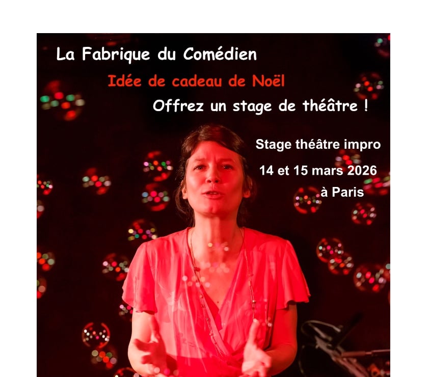 Idée cadeau Noël offrez un stage de théâtre à Paris !