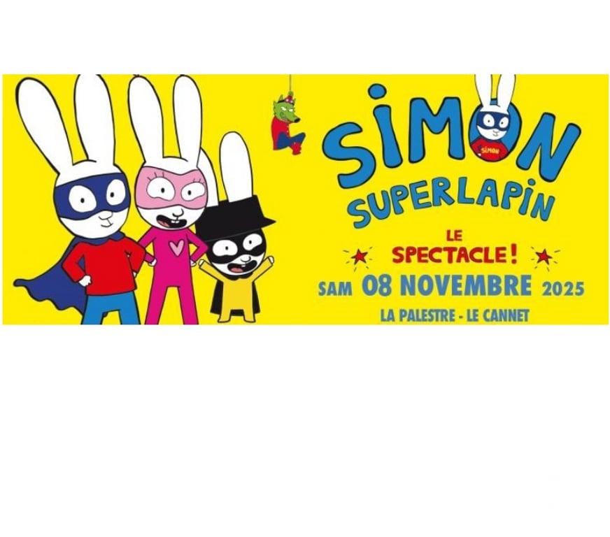 Spectacles Alpes-Maritimes Le Cannet - 06110 - Photos Vivastreet 2 places pour Simon Superlapin samedi 8 novembre au Cannet