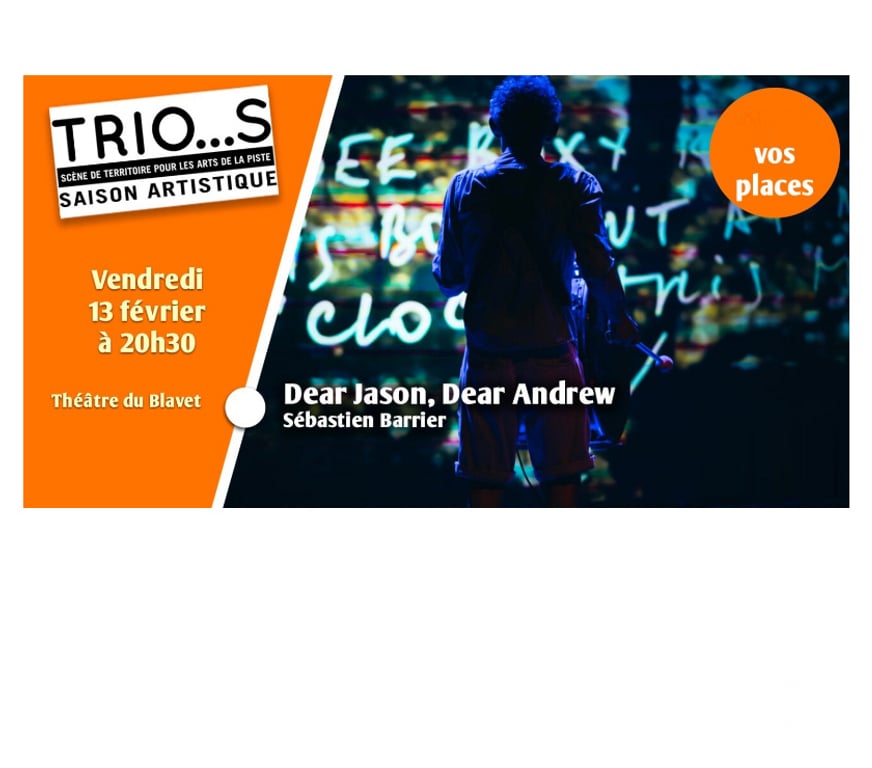 Spectacles Morbihan Inzinzac Lochrist - 56650 - Photos Vivastreet Places “ Dear Jason, Dear Andrew ” vendredi 13 février